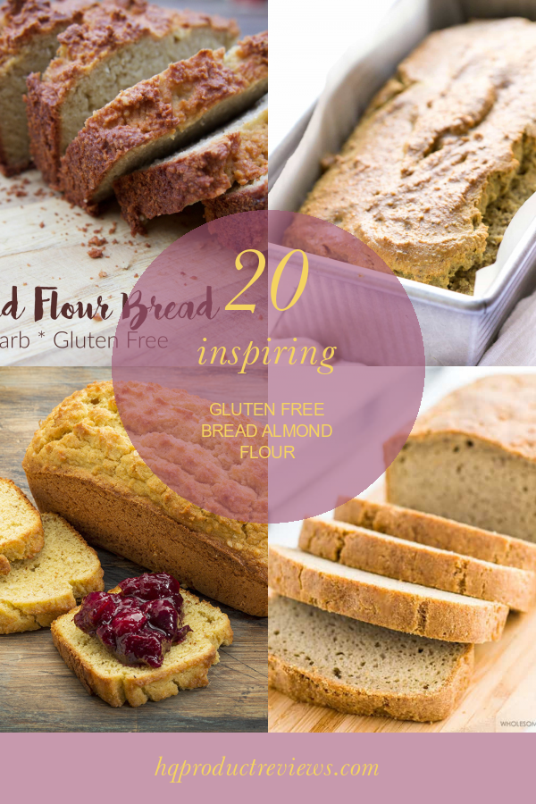 20 Inspiring Gluten Free Bread Almond Flour Best Product Reviews